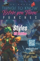 Things to Know Before you Throw PUNCHES: Styles Make Fights B0FQDWY6PH Book Cover