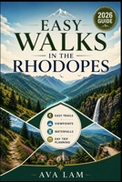 Easy Walks in the Rhodopes: Easy Trails, Viewpoints, Waterfalls & Day Trip Planning B0HHYJG1YT Book Cover