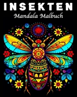 Insekten Malbuch: 70 Einzigartige Insekten und Käfer Musters Mandala Malbuch B0CBNTRW3Y Book Cover