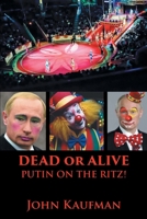 Dead or Alive Putin on the Ritz!: Book 3 of the Mel Dread Series B0CQPNP2WD Book Cover