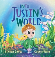 Into Justin's World 173630982X Book Cover