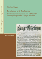 Revolution Und Reichsende: Der Transformationsprozess Von 1789 Bis 1806 Im Spiegel Ausgewahlter Leipziger Periodika 3447112344 Book Cover