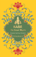 Kabir, the Great Mystic 9354405606 Book Cover