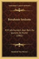Beruhmte Seeleute: XVII Jahrhundert, Jean Bart, Du Quesne, De Ruiter (1882) 116815295X Book Cover