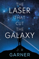 The Laser that Cut the Galaxy 180074885X Book Cover