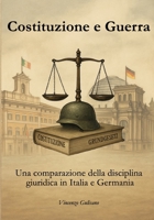 Costituzione e Guerra: Una comparazione della disciplina giurdica in Italia e Germania (Italian Edition) B0FGQWGBCW Book Cover