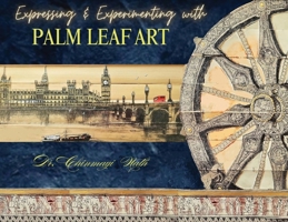 Expressing & Experimenting with Palm Leaf Art B0F2LWML25 Book Cover