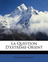 La Question D'extrême-Orient 114703382X Book Cover