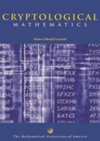 Cryptological Mathematics (Classroom Resource Materials) 0883857197 Book Cover