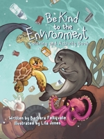 Be Kind to the Environment: Coloring and Activity Book 1669844633 Book Cover