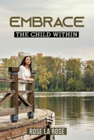 Embrace: The Child Within 1649131097 Book Cover