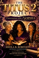 The Titus 2 Project: Conversations With Sophia B0H18M5HNN Book Cover