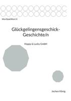 Glückgelingensgeschick-Geschichte/n (German Edition) 3695132140 Book Cover