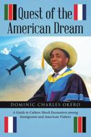 Quest of the American Dream: A Guide to Culture Shock Encounters among Immigrants and American Visitors 1483474062 Book Cover