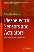 Piezoelectric Sensors and Actuators: Fundamentals and Applications 3662575329 Book Cover