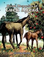 Horse Memories of Luck Ahead 1450054293 Book Cover