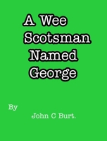 A Wee Scotsman Named George. 046432601X Book Cover