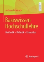 Basiswissen Hochschullehre : Methodik - Didaktik - Evaluation 3658325615 Book Cover