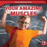 Your Amazing Muscles 1725339714 Book Cover