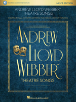 Andrew Lloyd Webber Theatre Songs - Men's Edition: 12 Songs in Full, Authentic Editions, Plus "16-Bar" Audition Versions 1540024393 Book Cover