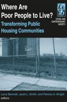 Where Are Poor People to Live?: Transforming Public Housing Communities (Cities and Contemporary Society) 0765610760 Book Cover