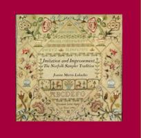 Imitation and Improvement:The Norfolk Sampler Tradition 0988509008 Book Cover