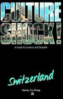 Culture Shock!: Switzerland (Culture Shock!) 1558682481 Book Cover