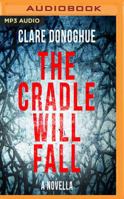 The Cradle Will Fall 1543644082 Book Cover