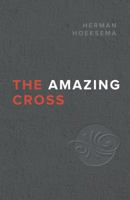 The Amazing Cross 1944555293 Book Cover