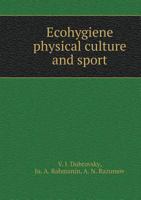 Ecohygiene physical culture and sport 5519584338 Book Cover