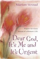 Dear God, It's Me And It's Urgent: Pray 1572932724 Book Cover