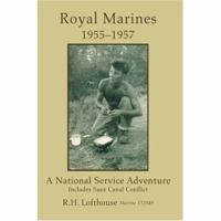 Royal Marines 1955-1957: A National Service Adventure 0595435890 Book Cover