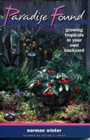 Paradise Found: Growing Tropicals in Your Own Backyard 0878332626 Book Cover