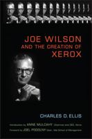 Joe Wilson and the Creation of Xerox 0471998354 Book Cover