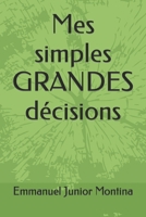 Mes simples GRANDES décisions (French Edition) B0CRL8XYVP Book Cover