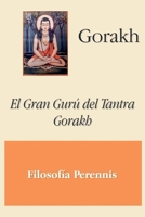 Gorakh: El Gran Gurú del Tantra Gorakh (Spanish Edition) B0DRM7259P Book Cover