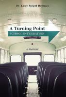 A Turning Point: School Integration 159299833X Book Cover