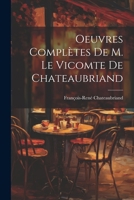 Oeuvres Complètes De M. Le Vicomte de Chateaubriand 1021981508 Book Cover