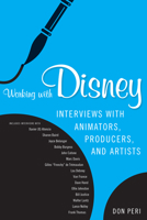 Working with Disney: Interviews with Animators, Producers, and Artists 1604739401 Book Cover