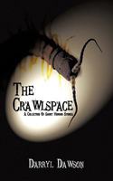 The Crawlspace: A Collection of Short Horror Stories 0615414826 Book Cover