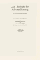 Zur Ideologie Der Arbeiterdichtung: Eine Wissenssoziologische Untersuchung 3476998924 Book Cover