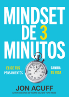Mindset de 3 minutos: Elige tus pensamientos, cambia tu vida (Spanish Edition) B0H52W1KVY Book Cover