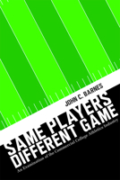 Same Players, Different Game: An Examination of the Commercial College Athletics Industry 0826364993 Book Cover