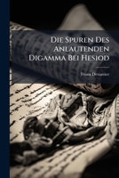 Die Spuren Des Anlautenden Digamma Bei Hesiod 1148016007 Book Cover