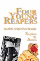 Four Young Reapers: Hope and Courage 1496926692 Book Cover