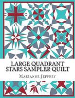 Large Quadrant Stars: A foundation paper pieced sampler quilt 1987525531 Book Cover