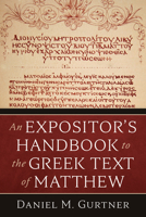 An Expositor's Handbook to the Greek Text of Matthew B0F63T377H Book Cover