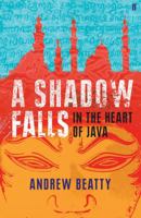 A Shadow Falls: In the Heart of Java 0571235867 Book Cover