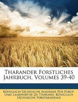 Tharander Forstliches Jahrbuch, Volumes 39-40 1172873577 Book Cover