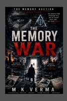 The Memory War: The Final Battle for Truth, Memory, and Humanity (The Memory Auction Series) B0HCM5Q5JZ Book Cover